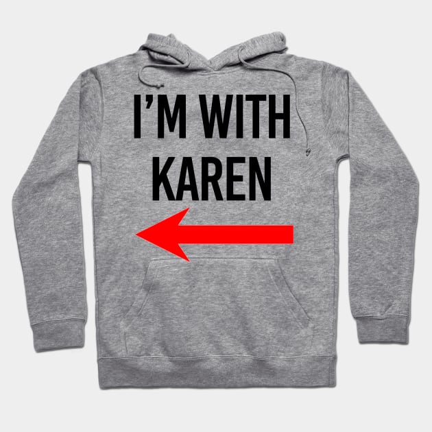 I'm with Karen Meme Red Arrow Hoodie by Arnieduke